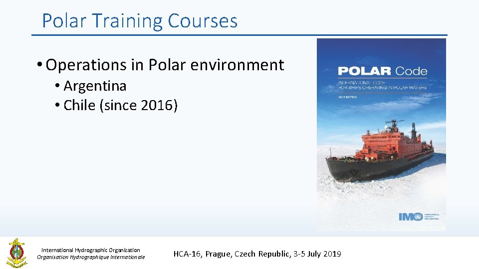 Polar Training Courses • Operations in Polar environment • Argentina • Chile (since 2016)