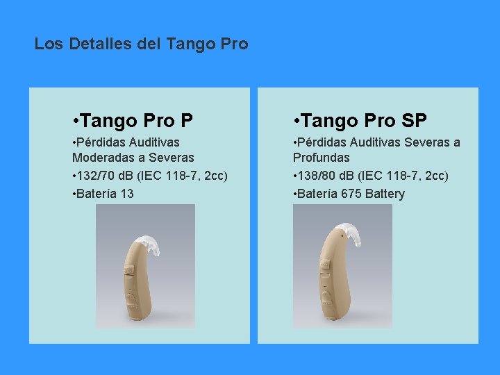 Los Detalles del Tango Pro • Tango Pro P • Tango Pro SP •