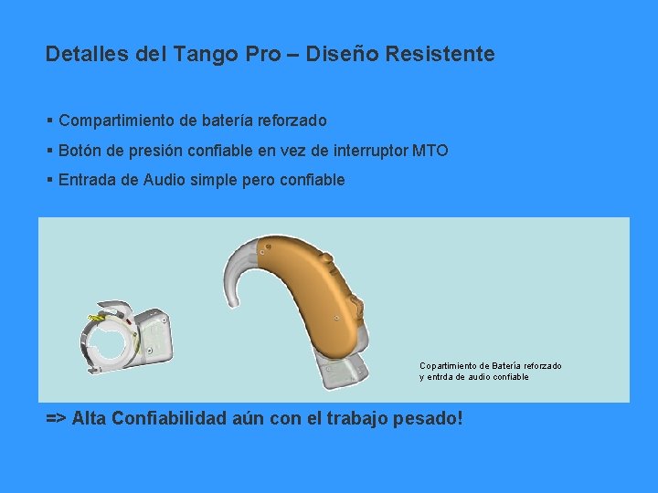Detalles del Tango Pro – Diseño Resistente § Compartimiento de batería reforzado § Botón