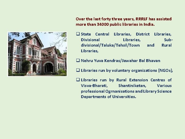 Over the last forty three years, RRRLF has assisted more than 34000 public libraries