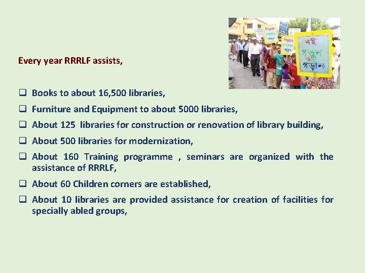 Every year RRRLF assists, Books to about 16, 500 libraries, Furniture and Equipment to