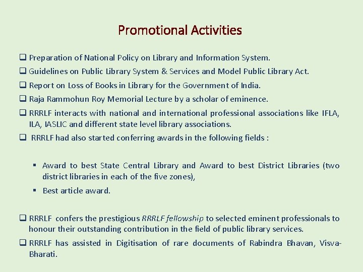 Promotional Activities Preparation of National Policy on Library and Information System. Guidelines on Public