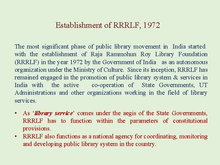 Establishment of RRRLF, 1972 The most significant phase of public library movement in India
