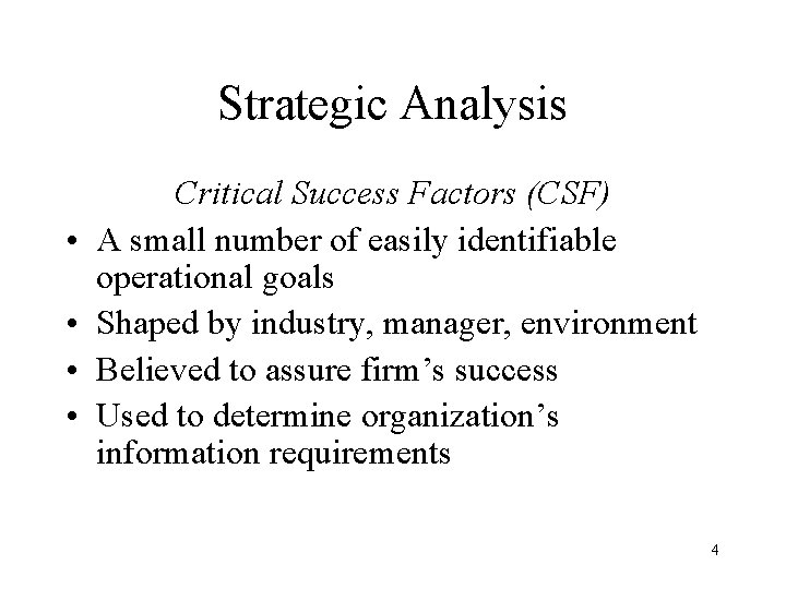 Strategic Analysis • • Critical Success Factors (CSF) A small number of easily identifiable Strategic Analysis • • Critical Success Factors (CSF) A small number of easily identifiable