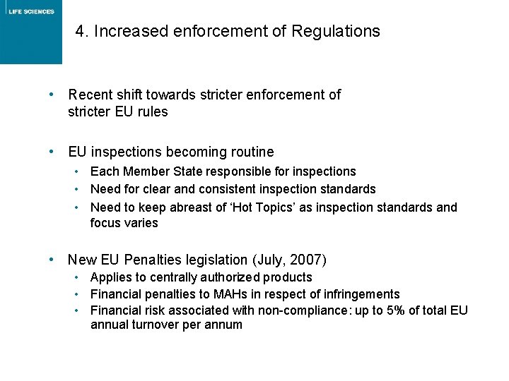 4. Increased enforcement of Regulations • Recent shift towards stricter enforcement of stricter EU 4. Increased enforcement of Regulations • Recent shift towards stricter enforcement of stricter EU