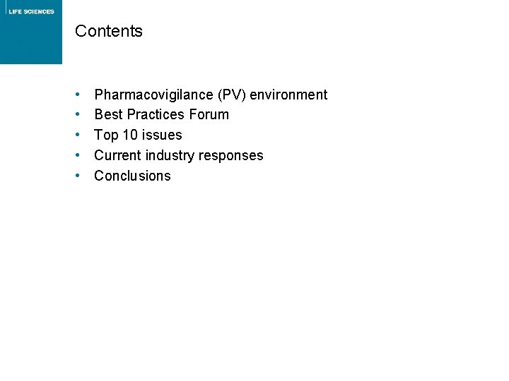 Contents • • • Pharmacovigilance (PV) environment Best Practices Forum Top 10 issues Current Contents • • • Pharmacovigilance (PV) environment Best Practices Forum Top 10 issues Current
