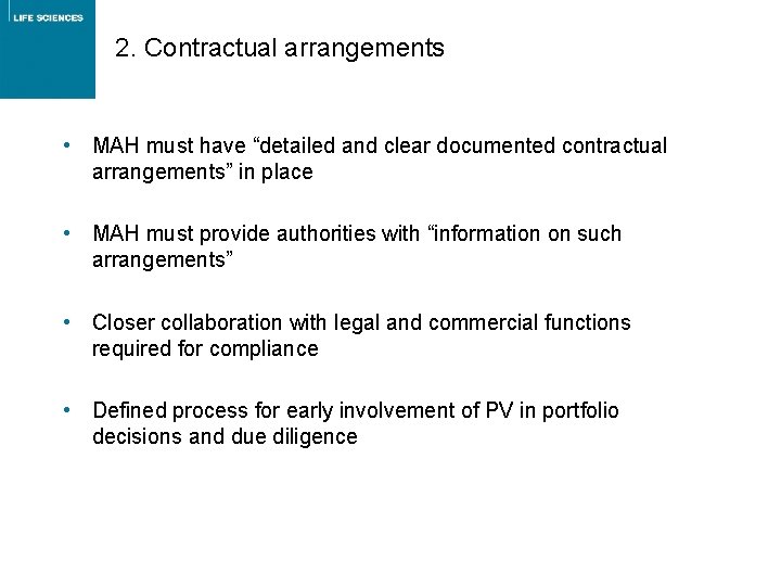 2. Contractual arrangements • MAH must have “detailed and clear documented contractual arrangements” in 2. Contractual arrangements • MAH must have “detailed and clear documented contractual arrangements” in