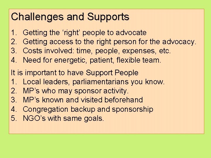 Challenges and Supports 1. 2. 3. 4. Getting the ‘right’ people to advocate Getting