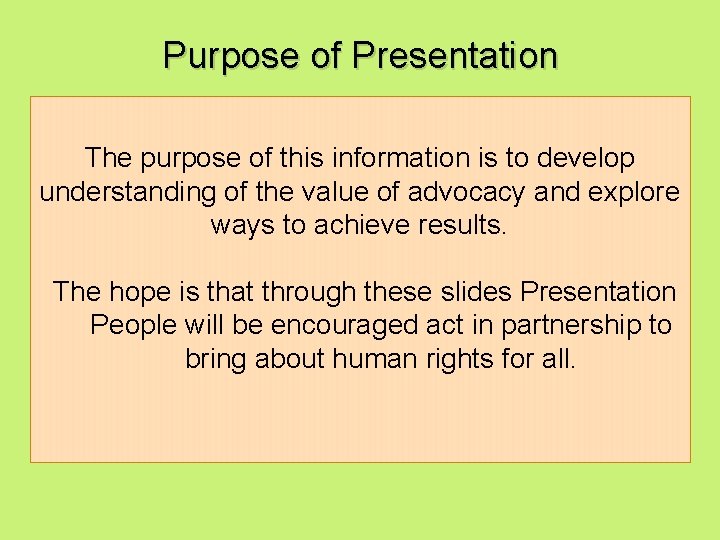 Purpose of Presentation The purpose of this information is to develop understanding of the