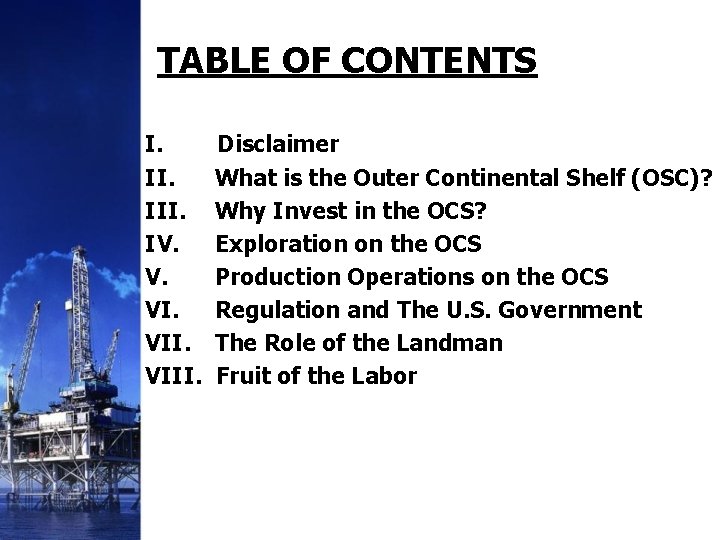 TABLE OF CONTENTS I. III. IV. V. VIII. Disclaimer What is the Outer Continental