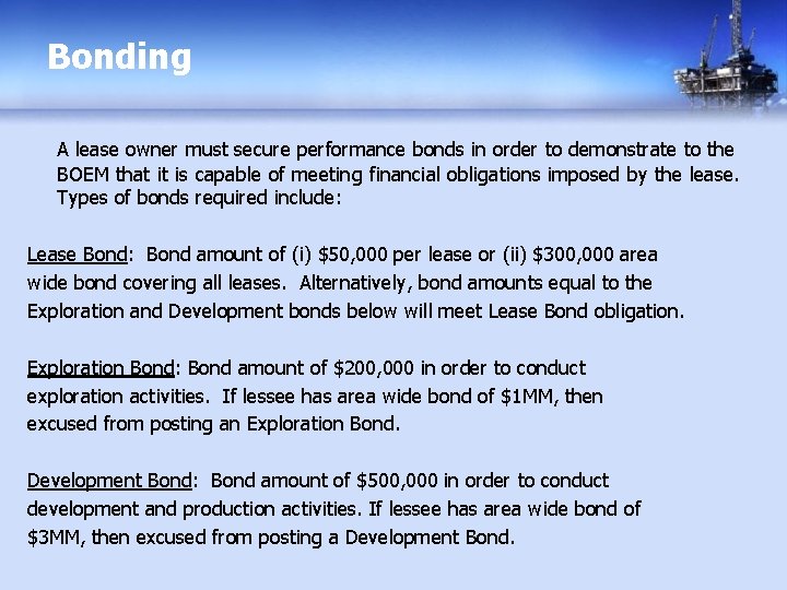 Bonding A lease owner must secure performance bonds in order to demonstrate to the