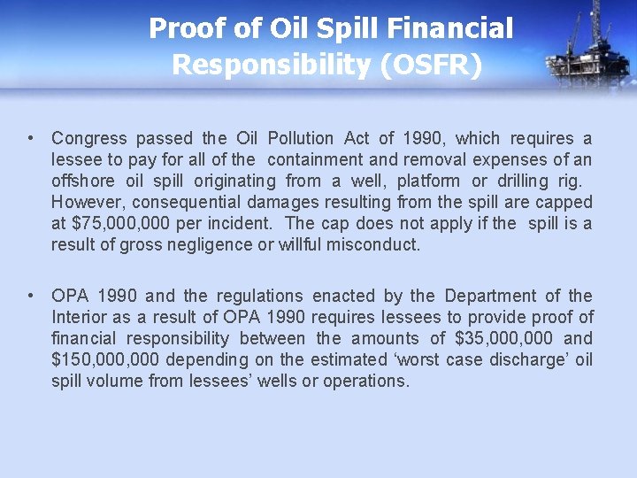 Proof of Oil Spill Financial Responsibility (OSFR) • Congress passed the Oil Pollution Act