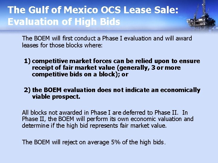 The Gulf of Mexico OCS Lease Sale: Evaluation of High Bids The BOEM will