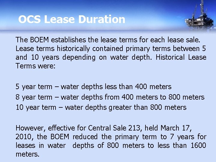 OCS Lease Duration The BOEM establishes the lease terms for each lease sale. Lease