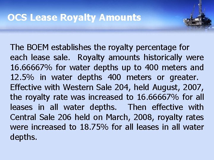 OCS Lease Royalty Amounts The BOEM establishes the royalty percentage for each lease sale.