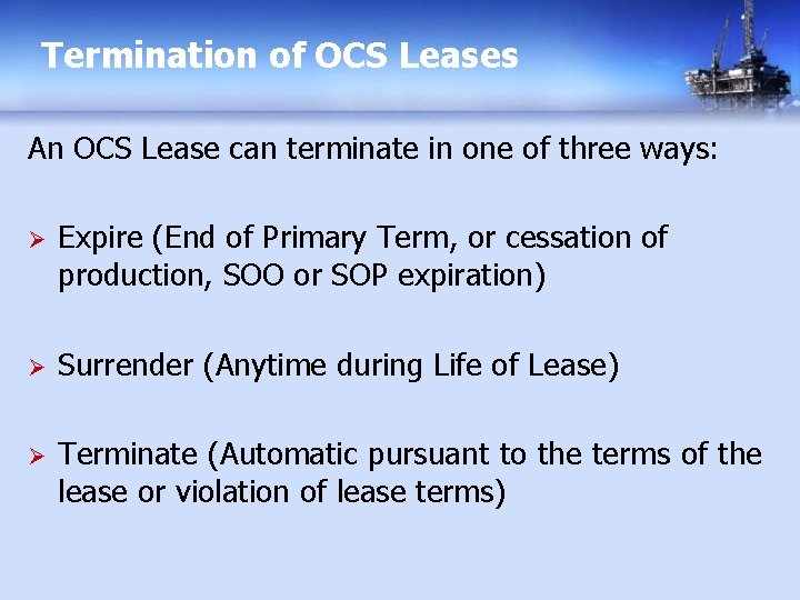 Termination of OCS Leases An OCS Lease can terminate in one of three ways: