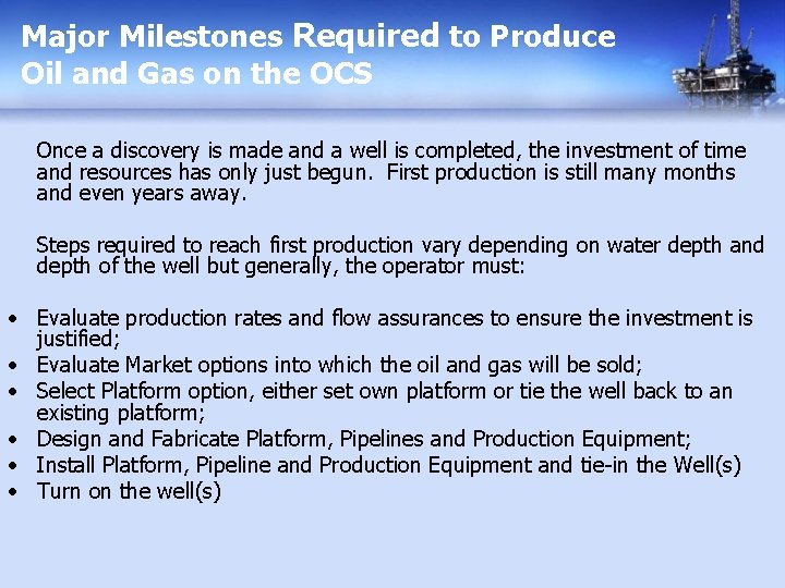 Major Milestones Required to Produce Oil and Gas on the OCS Once a discovery