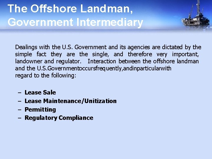 The Offshore Landman, Government Intermediary Dealings with the U. S. Government and its agencies