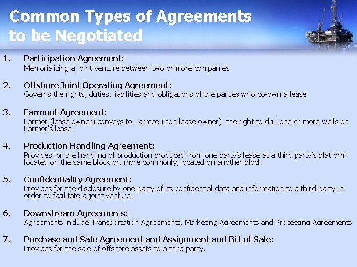 Common Types of Agreements to be Negotiated 1. Participation Agreement: 2. Offshore Joint Operating