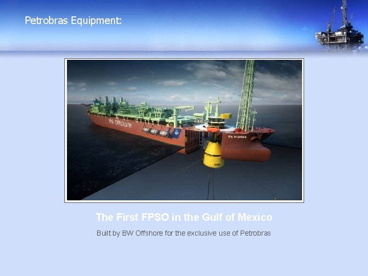 Petrobras Equipment: The First FPSO in the Gulf of Mexico Built by BW Offshore