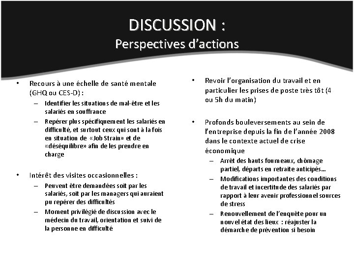 DISCUSSION : Perspectives d’actions • Recours à une échelle de santé mentale (GHQ ou