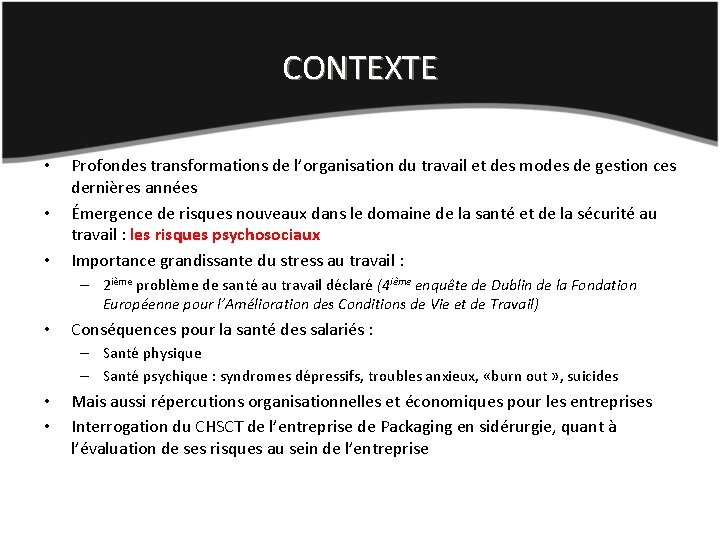 CONTEXTE • • • Profondes transformations de l’organisation du travail et des modes de