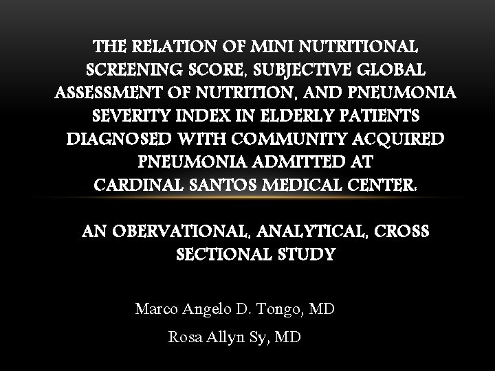 THE RELATION OF MINI NUTRITIONAL SCREENING SCORE, SUBJECTIVE GLOBAL ASSESSMENT OF NUTRITION, AND PNEUMONIA