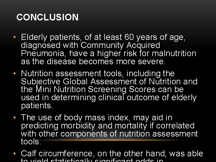 CONCLUSION • Elderly patients, of at least 60 years of age, diagnosed with Community