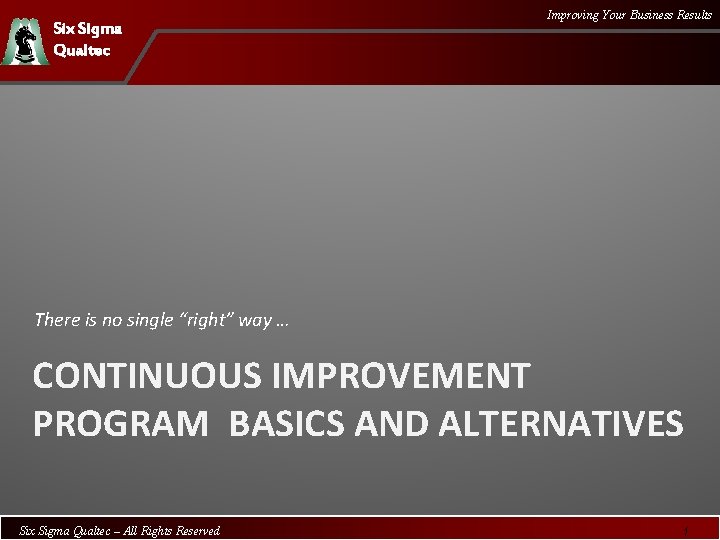 Six Sigma Qualtec Improving Your Business Results There is no single “right” way …