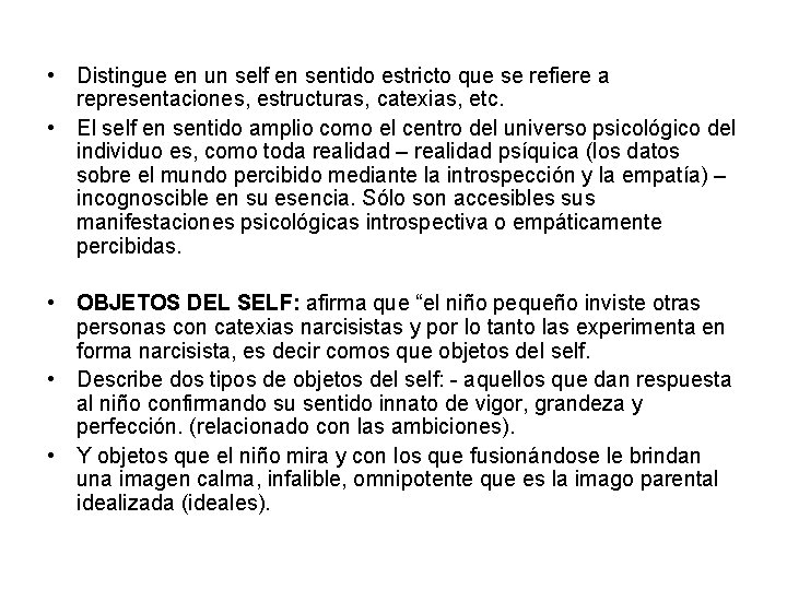 • Distingue en un self en sentido estricto que se refiere a representaciones,