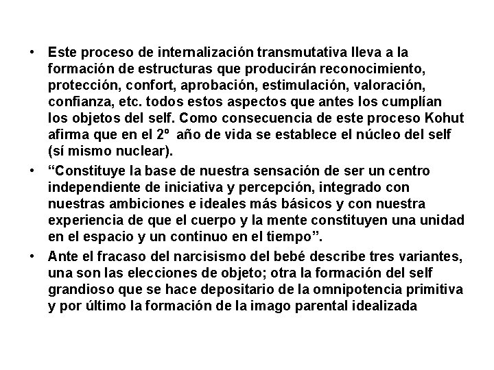  • Este proceso de internalización transmutativa lleva a la formación de estructuras que