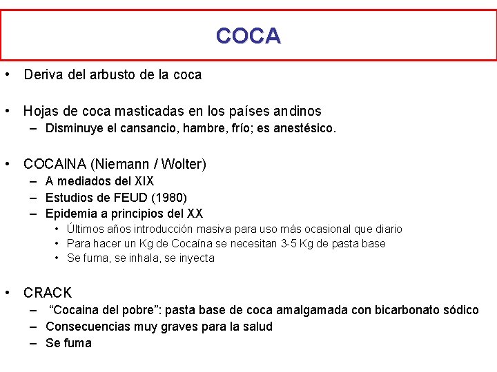 COCA • Deriva del arbusto de la coca • Hojas de coca masticadas en COCA • Deriva del arbusto de la coca • Hojas de coca masticadas en