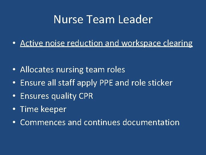 Nurse Team Leader • Active noise reduction and workspace clearing • • • Allocates