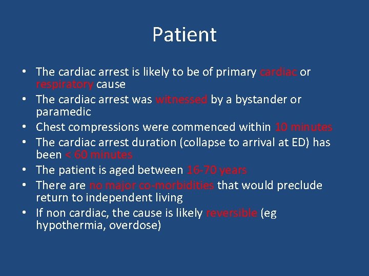 Patient • The cardiac arrest is likely to be of primary cardiac or respiratory