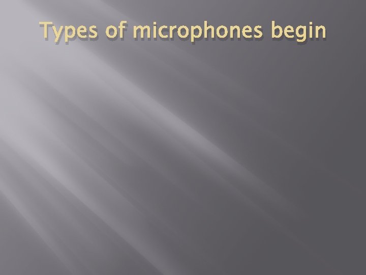 Types of microphones begin 