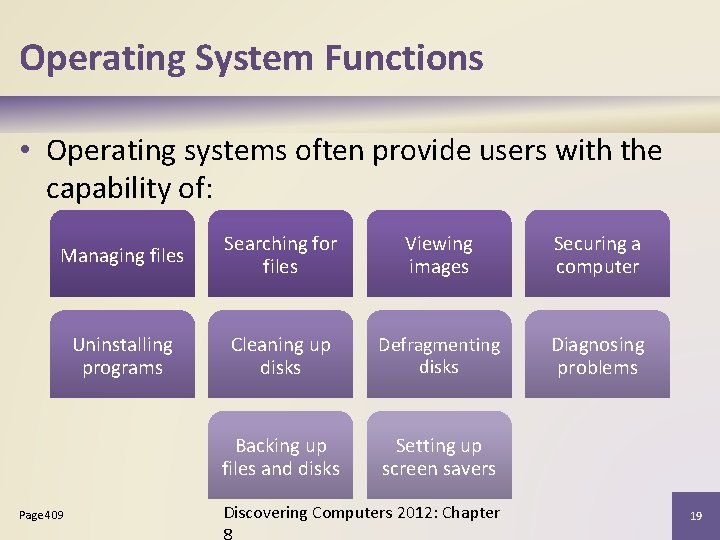 Operating System Functions • Operating systems often provide users with the capability of: Managing