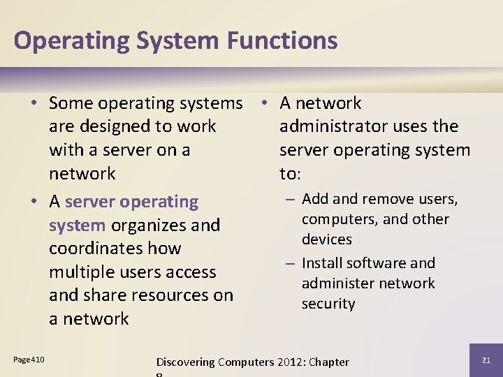 Operating System Functions • Some operating systems • A network are designed to work