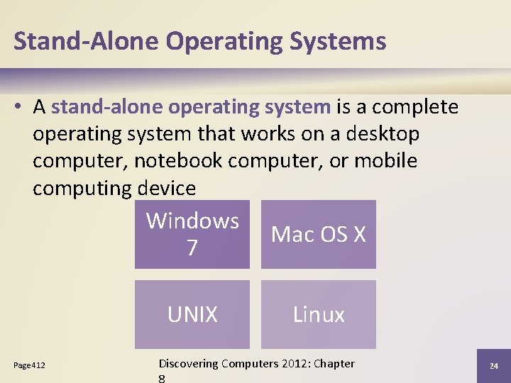 Stand-Alone Operating Systems • A stand-alone operating system is a complete operating system that