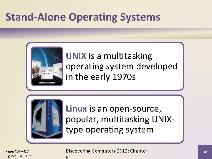 Stand-Alone Operating Systems UNIX is a multitasking operating system developed in the early 1970