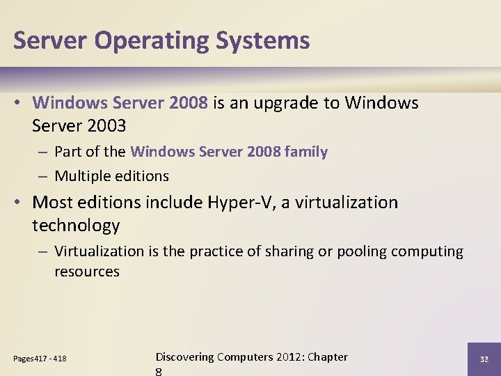 Server Operating Systems • Windows Server 2008 is an upgrade to Windows Server 2003