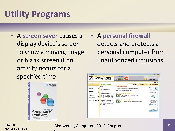 Utility Programs • A screen saver causes a • A personal firewall display device’s