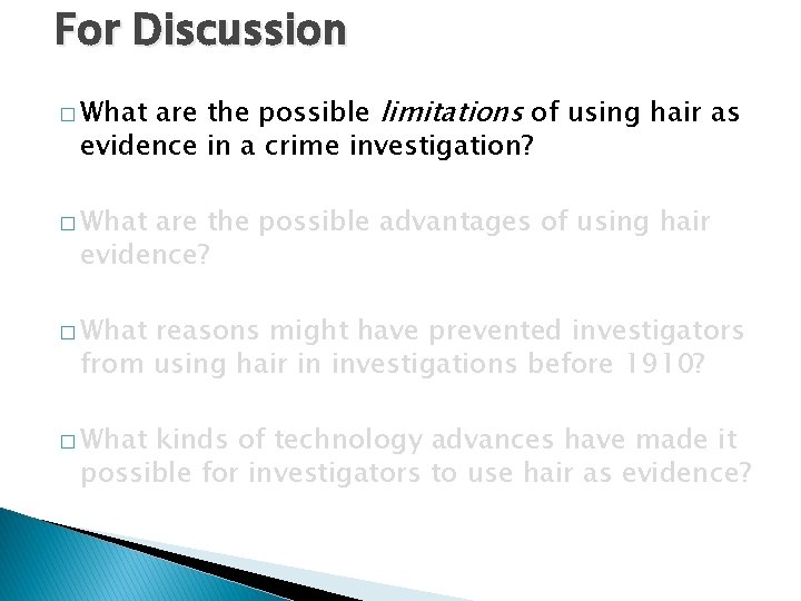 For Discussion are the possible limitations of using hair as evidence in a crime For Discussion are the possible limitations of using hair as evidence in a crime