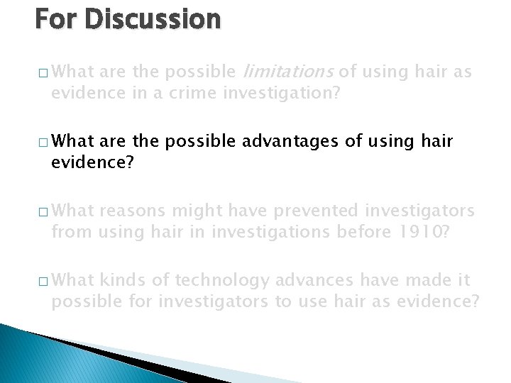 For Discussion are the possible limitations of using hair as evidence in a crime For Discussion are the possible limitations of using hair as evidence in a crime