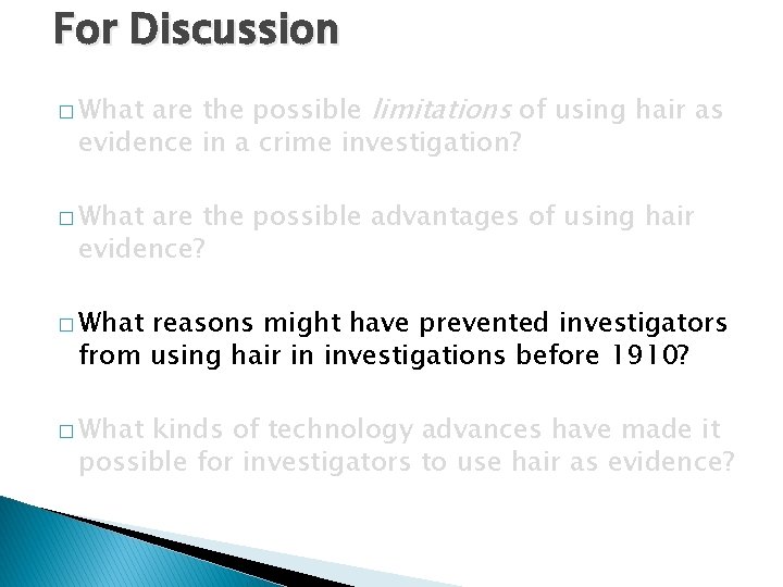 For Discussion are the possible limitations of using hair as evidence in a crime For Discussion are the possible limitations of using hair as evidence in a crime