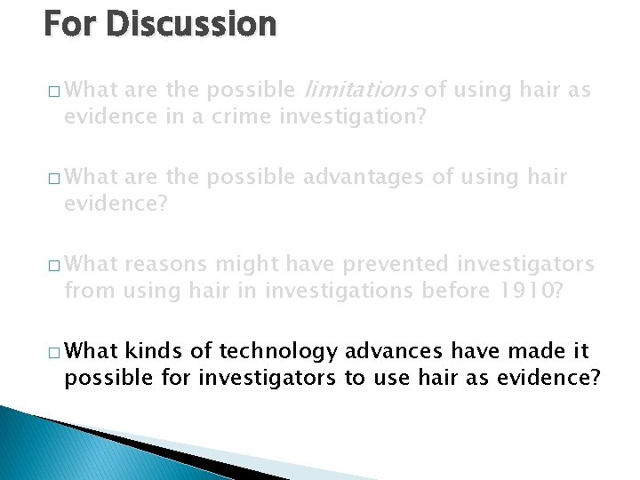 For Discussion are the possible limitations of using hair as evidence in a crime For Discussion are the possible limitations of using hair as evidence in a crime