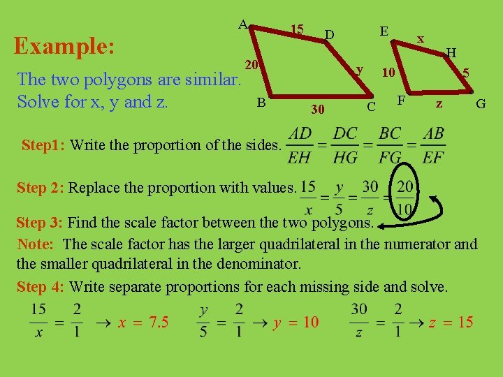 Example: A The two polygons are similar. Solve for x, y and z. 15