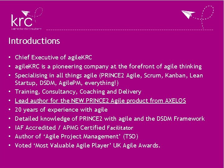 Introductions • Chief Executive of agile. KRC • agile. KRC is a pioneering company Introductions • Chief Executive of agile. KRC • agile. KRC is a pioneering company