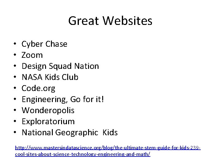 Great Websites • • • Cyber Chase Zoom Design Squad Nation NASA Kids Club