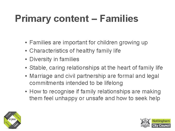 Primary content – Families • • • Families are important for children growing up