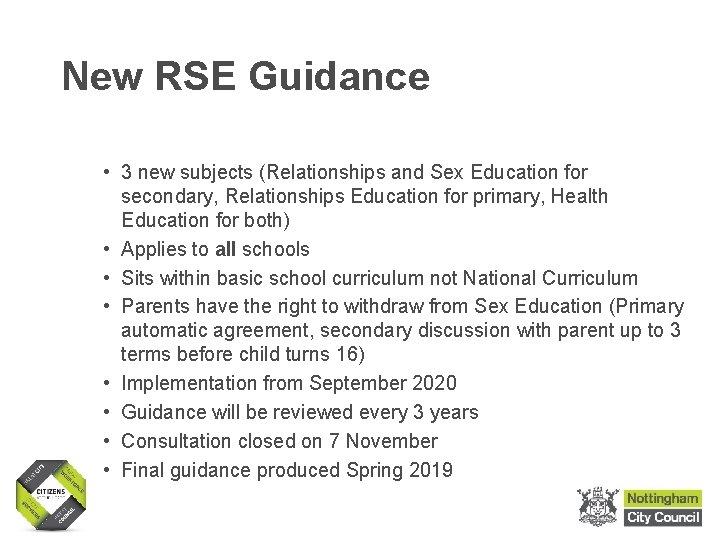 New RSE Guidance • 3 new subjects (Relationships and Sex Education for secondary, Relationships